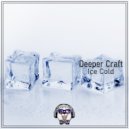 Deeper Craft - Ice Cold