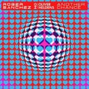 Roger Sanchez & Oliver Heldens - Another Chance