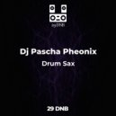 Dj Pascha Pheonix - Drum Sax