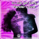 G -Love, Igor Frank - Tender Love