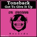 Toneback - Got To Give It Up