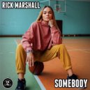 Rick Marshall - Somebody