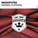 Mahaputra - Maximal Euphoria