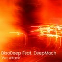 BisoDeep Feat. DeepMach - 'We Attack'