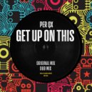 Per QX - Get Up On This (Dub Mix)
