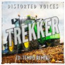 Distorted Voices - Trekker (Original Mix)
