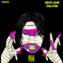 David Lowe - ISOLATOR