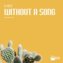 KARZ - Without A Song