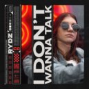 Rydz - I Don\'t Wanna Talk (Radio Edit)