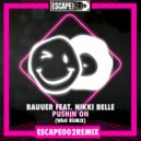Bauuer feat Nikki Belle - Pushin On