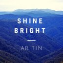 Ar Tin - Shine Bright