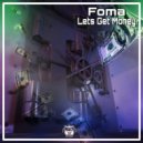 Foma - Lets Get Money