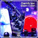 Damitrex - Sippin Clean