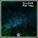 G -Love - For You