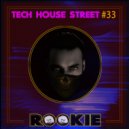 Dj Rookie(SL) - TECH HOUSE STREET #33