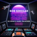 Bob Sinclar Ft. Steve Edwards - World Hold On