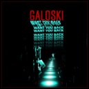 Galoski - Want You Back