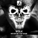 WOLK - Never Be The Same