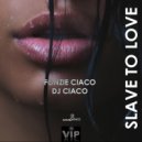 Fonzie Ciaco & Dj Ciaco - Slave To Love