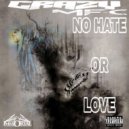CrazyMF-C - No Hate Or Love