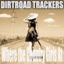 Dirt Road Trackers - Where The Country Girls Are (Originally Performed by Trace Adkins, Luke Bryan and Pitbull)