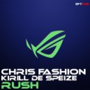 Chris Fashion & Kirill De Speize - Rush ()