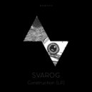 Svarog - Construction 1