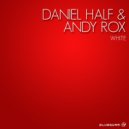 Andy Rox & Daniel Half - White (Original Mix)
