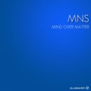 Mns - Mind over Matter