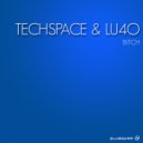TechSpace & Lu4o - Bitch Number One (Original Mix)