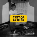 Kamal A La Prod - C\'est ça le titre ()