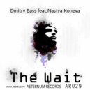 Dmitry Bass feat Nastya Koneva - The Wait (ElectricM Remix)