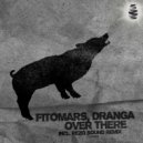 Dranga & Fitomars - Over There (RezQ Sound Remix)