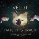 Veldt - Hate This Track ()