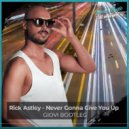 Rick Astley - Never Gonna Give You Up (Giovi Bootleg)