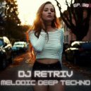 DJ Retriv - Melodic Deep Techno ep. 38