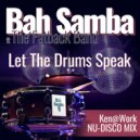 Bah Samba Ft. The Fatback Band - Let The Drums Speak