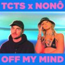 TCTS & Nonô - Off My Mind