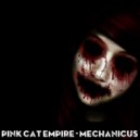 Pink Cat Empire - Mechanius