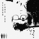 Vychod - Faux Pas (Son Of Nothing Remix)