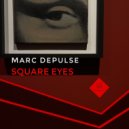 Marc DePulse - Square Eyes