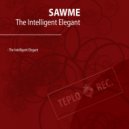 Sawme - The Intelligent Elegant ()