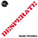 Mark Pizzonia - Desperate ()