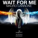 Mauro Cannone - Wait For Me (Original mix)