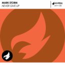 Mark Storm - Never Give Up (Extended Mix)