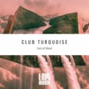 Club Turquoise - Surround Me With Your Love (D-Soriani Bossachill Remix)