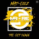 Mat-Eeez - The Get Down (Original Mix)