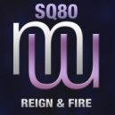 SQ80 - Reign & Fire (Radio Edit)