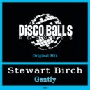 Stewart Birch - Gently (Original Mix)