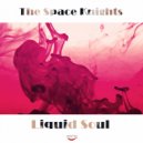 The Space Knights - Liquid Soul